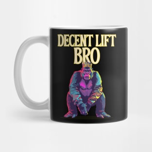 Decent lift bro - gym gorilla Mug